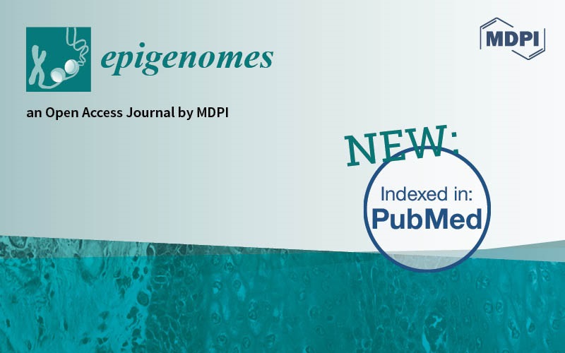 MDPI News | Epigenomes 期刊正式被PubMed收录