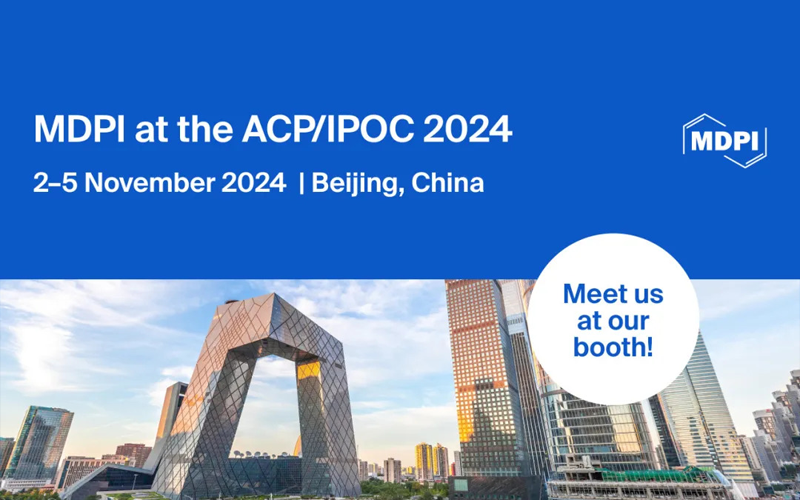 相聚北京！亚洲通信与光子学国际会议 (ACP/IPOC 2024)——MDPI 27号展位期待您的莅临 | MDPI 会议信息