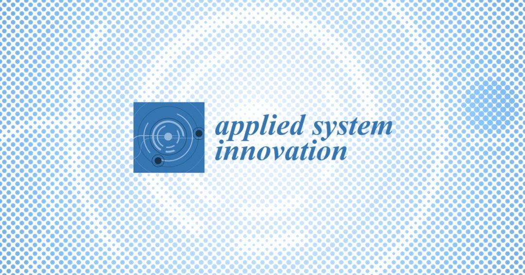 Applied System Innovation 期刊首届青年编委招募——邀您共同促进学术期刊发展