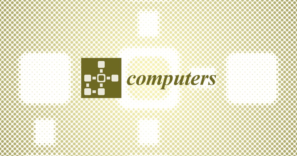 Computers期刊正式被Ei Compendex收录 | MDPI News