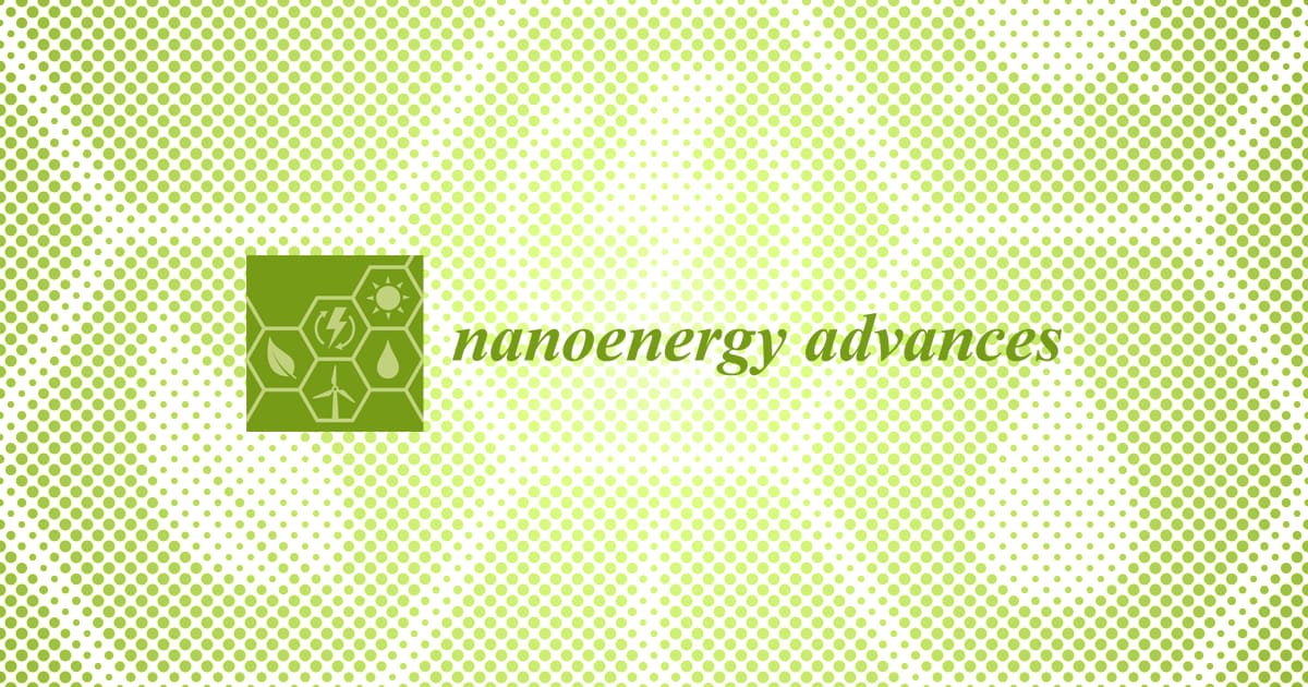 Nanoenergy Advances 期刊首届青年编委招募——邀您共同促进学术期刊发展