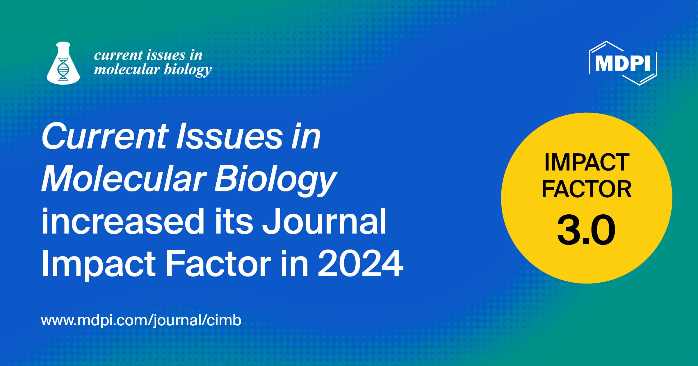 Current Issues in Molecular Biology期刊收获最新影响因子3.0，最新CiteScore 3.7