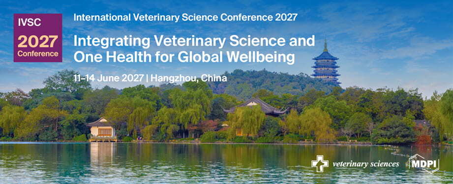 IVSC 2027征稿启幕！2027年国际兽医科学会议诚邀全球同仁相聚杭州，共研兽医前沿